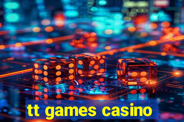 tt games casino